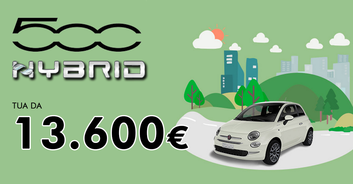 FIAT 500 HYBRID tua da 149€ al mese